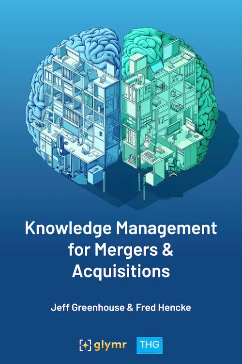 Cover of the ebook Knowledge Management for Mergers & Acquisitions by Jeff Greenhouse and Fred Hencke.